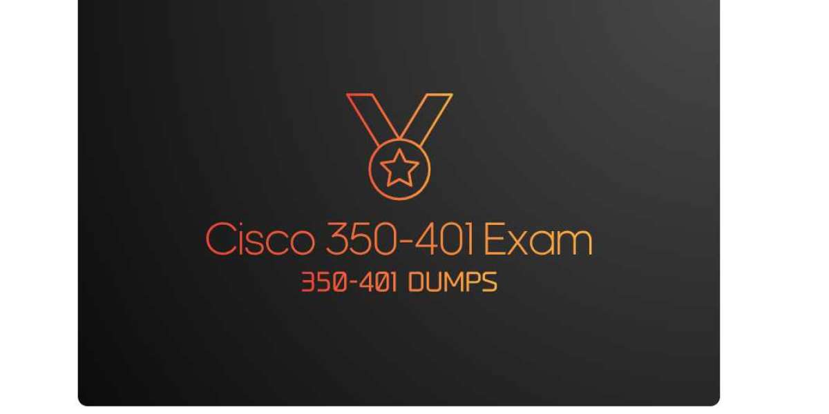 Navigate the Cisco 350-401 Exam with Top-Quality 350-401 Dumps